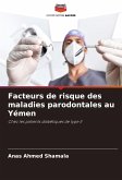 Facteurs de risque des maladies parodontales au Yémen