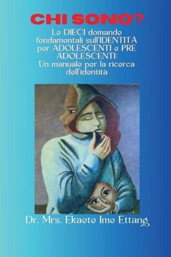 Chi sono? Le DIECI domande sull'IDENTITÀ definitive per ADOLESCENTI e Preadolescenti - Ettang, Mrs Ekaete Ime; Ogbe, Ambassador Mondat O