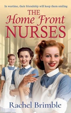 The Home Front Nurses - Brimble, Rachel