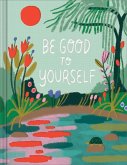 Be Good to Yourself