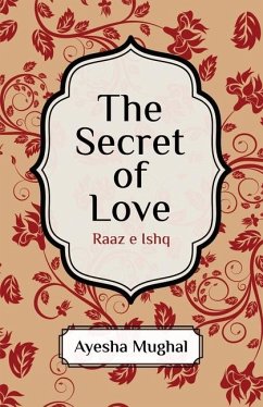 The Secret of Love - Mughal, Ayesha