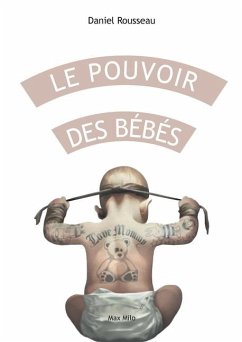 Le pouvoir des bébés - Rousseau, Daniel