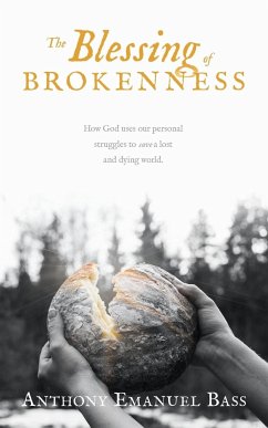 The Blessing of Brokenness - Bass, Anthony Emanuel