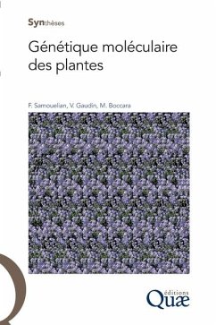 Génétique moléculaire des plantes - Samouelian, Frank; Gaudin, Valérie; Boccara, Martine