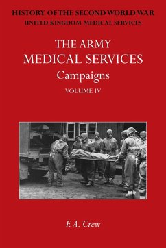 THE ARMY MEDICAL SERVICES CAMPAIGNS VOL IV - Crew, F. A.