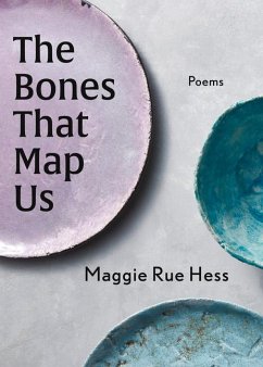 The Bones That Map Us - Hess, Maggie Rue