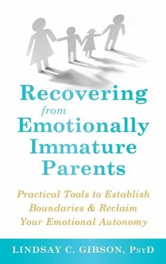 Recovering from Emotionally Immature Parents - Gibson, Lindsay C