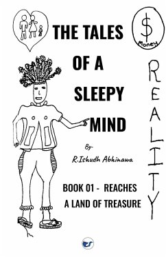 The Tales of A Sleepy Mind-Book 01- Reaches A Land of Treasure - Abhinawa, R. Ishudh