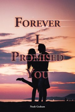 Forever I Promised You - Graham, Noah