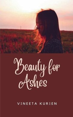 Beauty for Ashes - Kurien, Vineeta