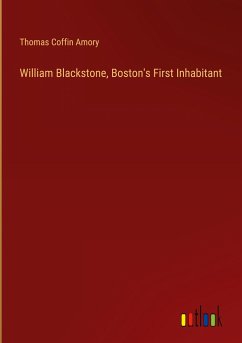 William Blackstone, Boston's First Inhabitant