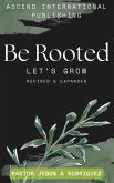 Be Rooted