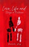 Love, Life and Things in Between Love, Life and Things in Between