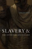 Slavery and the Invention of Dutch Art