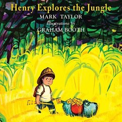 Henry Explores the Jungle - Taylor, Mark