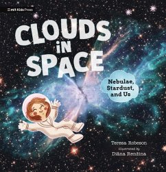 Clouds in Space: Nebulae, Stardust, and Us - Robeson, Teresa