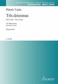 Vasks: Tris Dziesmas (Three Songs) for Male Choir in Latvian