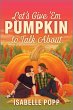 Let's Give 'em Pumpkin to Talk about - Bild 1