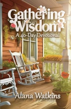 Gathering Wisdom, A 40-Day Devotional - Watkins, Alana