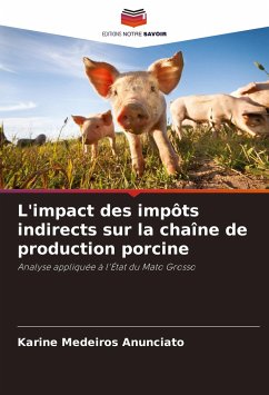 L'impact des impôts indirects sur la chaîne de production porcine - Anunciato, Karine Medeiros