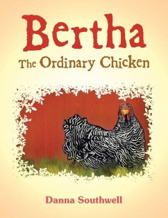 Bertha The Ordinary Chicken - Southwell, Danna