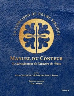 La Floraison du Drame Biblique - Manuel du conteur - Davis, Don L; Carter, Ryan