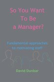 So You Want To Be a Manager?