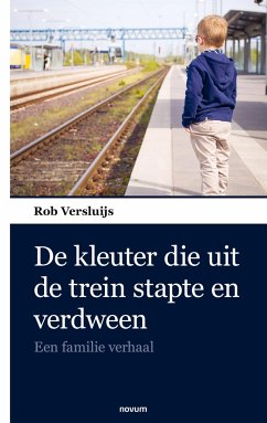 De kleuter die uit de trein stapte en verdween - Versluijs, Rob