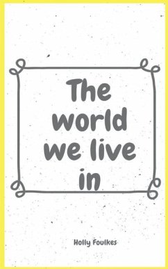 The world we live in - Foulkes, Holly