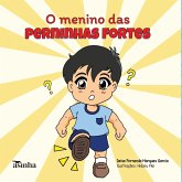 O menino das perninhas fortes O menino das perninhas fortes