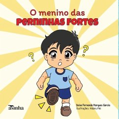 O menino das perninhas fortes - Garcia, Deise Fernanda Marques