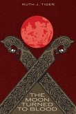 The Moon Turned to Blood The Moon Turned to Blood