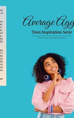 Average Aggie, Teen Inspiration Serie - Olive Catherine Jones