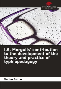 I.S. Morgulis' contribution to the development of the theory and practice of typhlopedagogy - Barco, Vadim