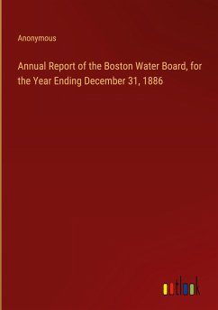 Annual Report of the Boston Water Board, for the Year Ending December 31, 1886