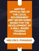 Writing Difficulties of the Local Government Unit Secretaries