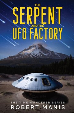 The Serpent and the UFO Factory - Manis, Robert