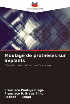 Moulage de prothèses sur implants - Pantoja Braga, Francisco;P. Braga Filho, Francisco;P. Braga, Rebeca