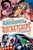 Rayguns and Rocketships