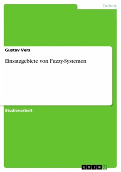 Einsatzgebiete von Fuzzy-Systemen - Vers, Gustav