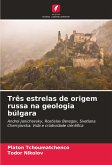 Três estrelas de origem russa na geologia búlgara