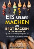 Eis selber machen und Brot backen Kochbuch