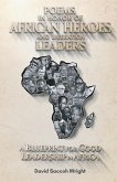 Poems in Honor of African Heroes and Liberation Leaders, A Blueprint for Good Leadership in Africa