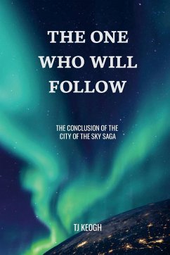 The One Who Will Follow - Keogh, Tj