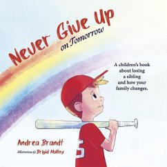 Never Give Up on Tomorrow - Brandt, Andrea