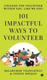 101 Impactful ways to Volunteer - unleash the volunteer within you, like we did!