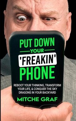 Put Down Your Freakin' Phone - Graf, Mitche