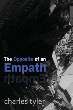 The Opposite of an Empath - Tyler, Charles