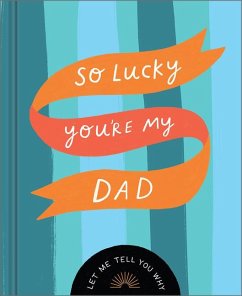 So Lucky You're My Dad: Let Me Tell You Why - McQueen, Danielle Leduc