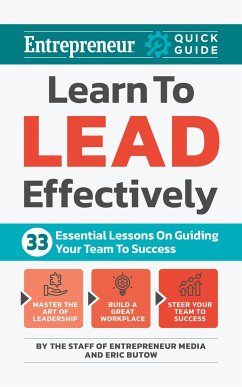 Learn to Lead Effectively - Media, The Staff of Entrepreneur; Butow, Eric